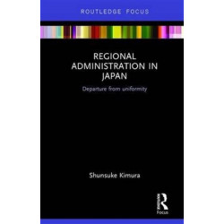 Regional Administration in Japan: Departure from uniformity