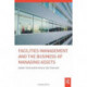 Facilities Management and the Business of Managing Assets