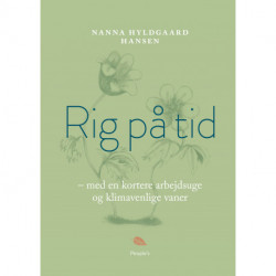 Rig på tid: med en kortere arbejdsuge og klimavenlige vaner