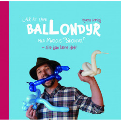 Lær at lave ballondyr med Marcus "Skovfar": Alle kan lære det!