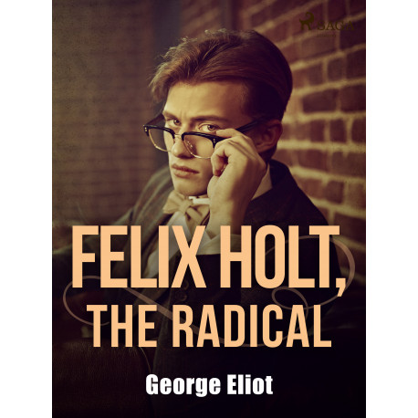 Felix Holt, the Radical