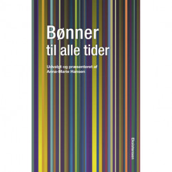 Bønner til alle tider: Udvalgt og præsenteret af Anna-Marie Hansen