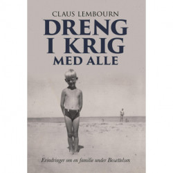 Dreng i krig med alle: Erindringer om en familie under Besættelsen