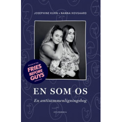 En som os: En anti-sammenligningsbog af kvinderne bag podcasten Fries Before Guys