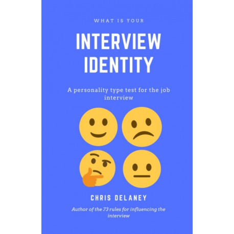 What Is Your Interview Identity: A personality type test for the job interview