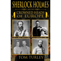 Sherlock Holmes and The Crowned Heads of Europe