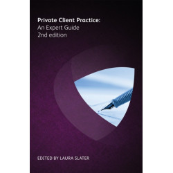 Private Client Practice: An Expert Guide, 2nd edition
