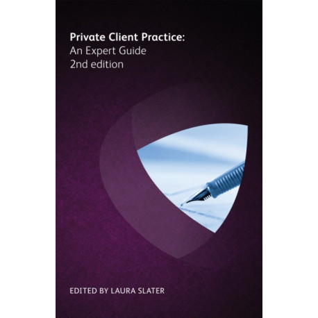 Private Client Practice: An Expert Guide, 2nd edition