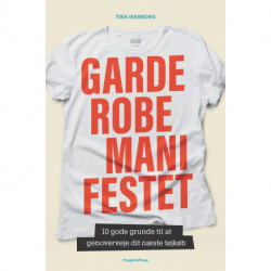 Garderobemanifestet: 10 gode grunde til at genoverveje dit næste tøjkøb