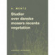 Studier over danske mosers recente vegetation