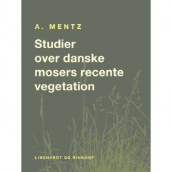 Studier over danske mosers recente vegetation