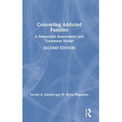 Counseling Addicted Families: A Sequential Assessment and Treatment Model