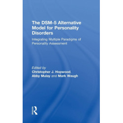 The DSM-5 Alternative Model for Personality Disorders: Integrating Multiple Paradigms of Personality Assessment