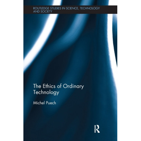 The Ethics of Ordinary Technology