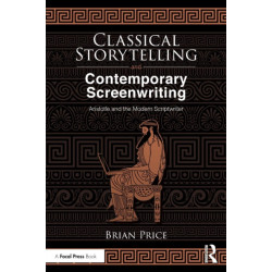 Classical Storytelling and Contemporary Screenwriting: Aristotle and the Modern Scriptwriter