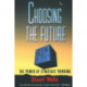 Choosing the Future: The Power of Strategic Thinking