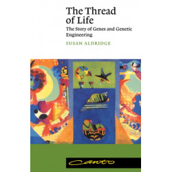 The Thread of Life: The Story of Genes and Genetic Engineering