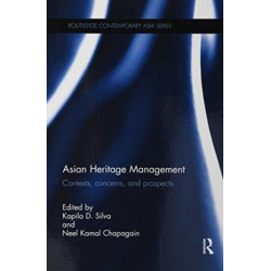 Asian Heritage Management: Contexts, Concerns, and Prospects