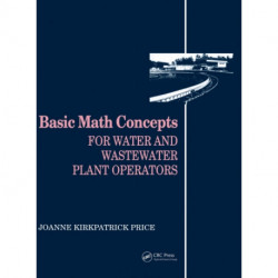 Basic Math Concepts: For Water and Wastewater Plant Operators