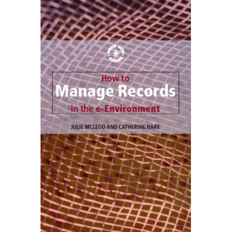 How to Manage Records in the E-Environment