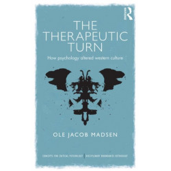 The Therapeutic Turn: How psychology altered Western culture