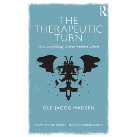 The Therapeutic Turn: How psychology altered Western culture