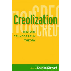 Creolization: History, Ethnography, Theory