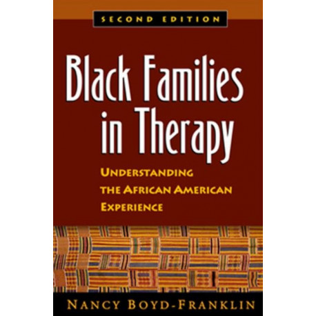 Black Families in Therapy, Second Edition: Understanding the African American Experience