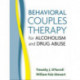 Behavioral Couples Therapy for Alcoholism and Drug Abuse