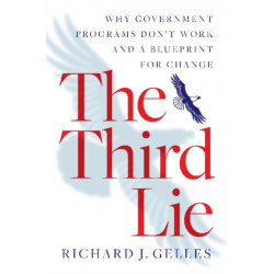 The Third Lie: Why Government Programs Don't Work—and a Blueprint for Change
