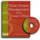 Value Stream Management for the Lean Office: Eight Steps to Planning, Mapping, & Sustaining Lean Improvements in Administrative Areas