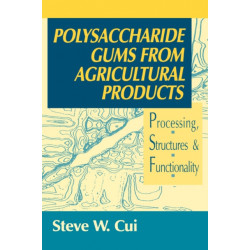 Polysaccharide Gums from Agricultural Products: Processing, Structures and Functionality