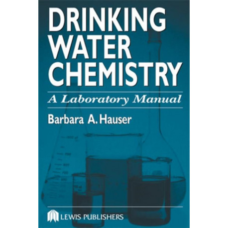 Drinking Water Chemistry: A Laboratory Manual