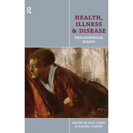 Health, Illness and Disease: Philosophical Essays