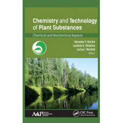 Chemistry and Technology of Plant Substances: Chemical and Biochemical Aspects