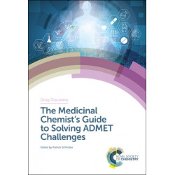 The Medicinal Chemist's Guide to Solving ADMET Challenges