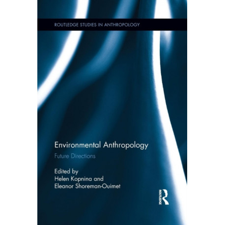 Environmental Anthropology: Future Directions
