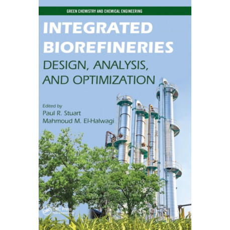 Integrated Biorefineries: Design, Analysis, and Optimization
