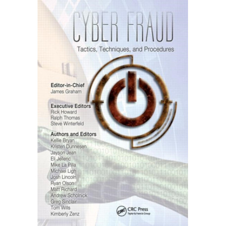 Cyber Fraud: Tactics, Techniques and Procedures