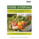Food Utopias: Reimagining citizenship, ethics and community