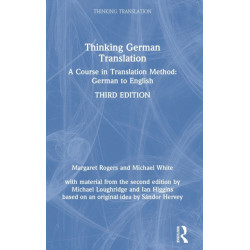 Thinking German Translation: A Course in Translation Method: German to English