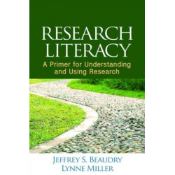 Research Literacy: A Primer for Understanding and Using Research