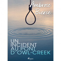 Un incident au pont d’Owl-Creek