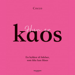 Hun er kaos: En hyldest til følelser, som ikke kan fikses