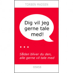 Dig vil jeg gerne tale med: Sådan bliver du den, alle gerne vil tale med