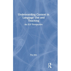 Understanding Context in Language Use and Teaching: An ELF Perspective