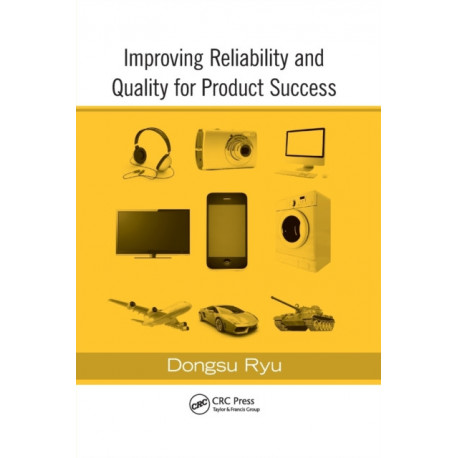 Improving Reliability and Quality for Product Success