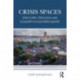 Crisis Spaces: Structures, Struggles and Solidarity in Southern Europe