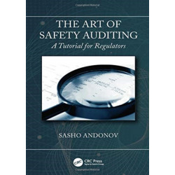 The Art of Safety Auditing: A Tutorial for Regulators: A Tutorial for Regulators