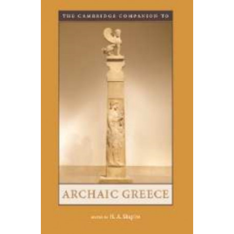 The Cambridge Companion to Archaic Greece